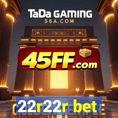 22r22r bet
